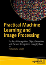 Practical Machine Learning And Image Processing