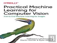 Practical Machine Learning For Computer Vision