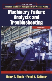 Practical Machinery Management For Process Plants: Volume 2