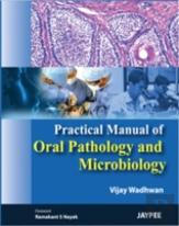 Practical Manual Of Oral Pathology And Microbiology