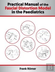 Practical Manual Of The Fascial Distortion Model In The Paediatrics