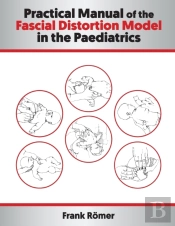 Practical Manual Of The Fascial Distortion Model In The Paediatrics