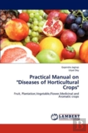 Practical Manual On  Diseases Of Horticu
