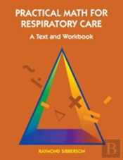 Practical Math For Respiratory Care