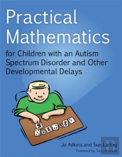 Practical Mathematics For Children With An Autism Spectrum Disorder And Other Developmental Delays