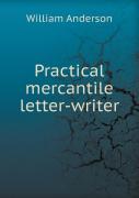 Practical Mercantile Letter-Writer