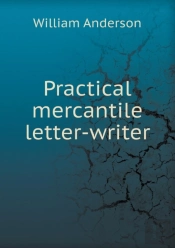 Practical Mercantile Letter-Writer
