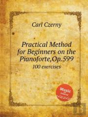 Practical Method For Beginners On The Pianoforte, Op.599