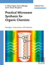 Practical Microwave Synthesis For Organic Chemists