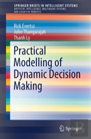Practical Modelling Of Dynamic Decision Making