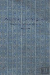 Practical Not Pragmatic
