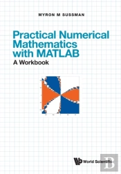 Practical Numerical Mathematics With Matlab: A Workbook