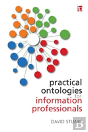 Practical Ontologies For Information Professionals