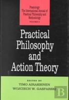 Practical Philosophy And Action Theory