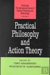 Practical Philosophy And Action Theory