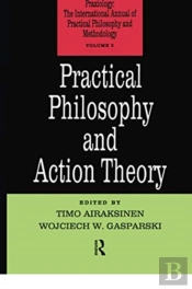 Practical Philosophy And Action Theory