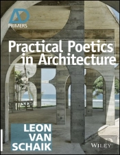 Practical Poetics In Architecture