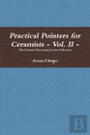 Practical Pointers For Ceramists - Vol. Ii