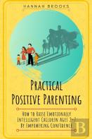 Practical Positive Parenting