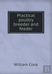 Practical Poultry Breeder And Feeder