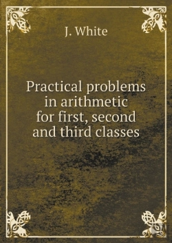 Bertrand.pt - Practical Problems In Arithmetic For First, Second And Third Classes
