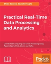 Practical Real-Time Data Processing And Analytics