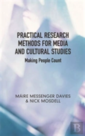 Practical Research Methods For Media And Cultural Studies