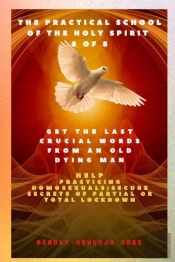 Practical School Of The Holy Spirit - Part 8 Of 8 Get The Last Words From An Old Dying Man