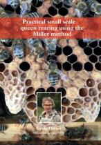Practical Small Scale Queen Rearing Using The Miller Method