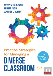 Practical Strategies For Managing A Diverse Classroom, K-6