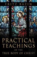 Practical Teachings Of The True Body Of Christ