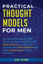 Practical Thought Models For Men: Use Me