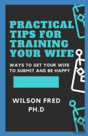 Practical Tips For Training Your Wife