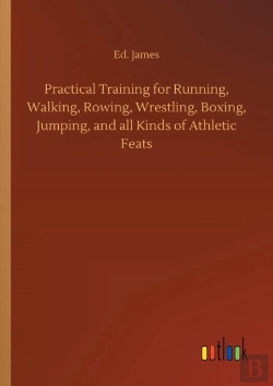 Bertrand.pt - Practical Training For Running, Walking, Rowing, Wrestling, Boxing, Jumping, And All Kinds Of Athletic Feats