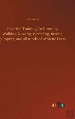Bertrand.pt - Practical Training For Running, Walking, Rowing, Wrestling, Boxing, Jumping, And All Kinds Of Athletic Feats