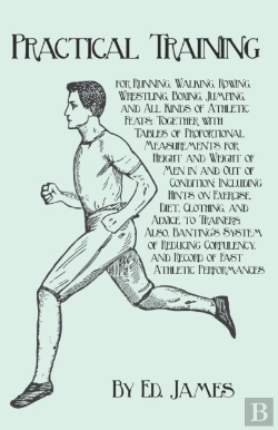 Bertrand.pt - Practical Training For Running, Walking, Rowing, Wrestling, Boxing, Jumping, And All Kinds Of Athletic Feats; Together With Tables Of Proportional Measurements For Height And Weight Of Men In And Out 