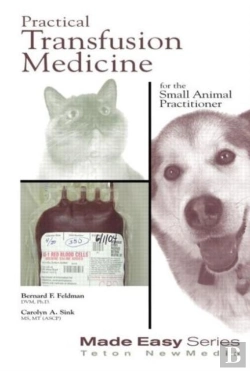 Bertrand.pt - Practical Transfusion Medicine For The Small Animal Practitioner