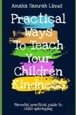 Bertrand.pt - Practical Ways To Teach Your Children Kindness - Parental Practical Guide To Child Upbringing