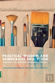 Practical Wisdom And Democratic Education