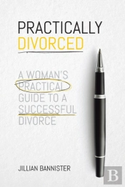 Practically Divorced: A Woman'S Practica