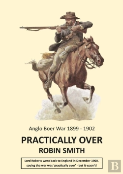Bertrand.pt - Practically Over - Anglo-Boer War 1899-1902