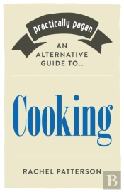 Practically Pagan - An Alternative Guide To Cooking