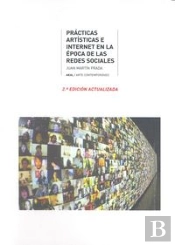 Prácticas Artísticas E Internet En La Época De La Redes Sociales.