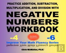 Practice Addition, Subtraction, Multiplication, And Division With Negative Numbers Workbook