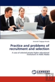 Practice And Problems Of Recruitment And Selection