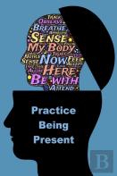 Practice Being Present