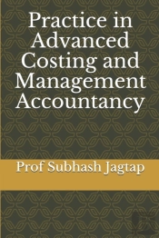 Practice In Advanced Costing And Management Accountancy