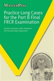 Practice Long Cases For The Part B Final Frcr Examination