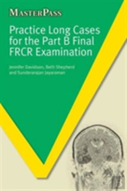 Bertrand.pt - Practice Long Cases For The Part B Final Frcr Examination