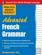 Practice Makes Perfect: Advanced French Grammar